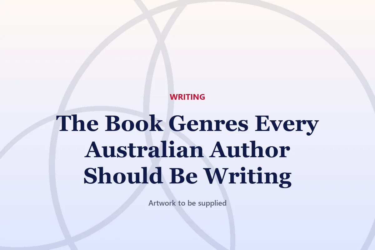 The Book Genres Every Australian Author Should Be Writing