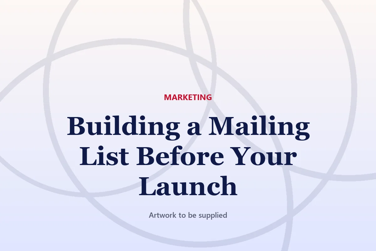 Building a Mailing List Before Your Launch